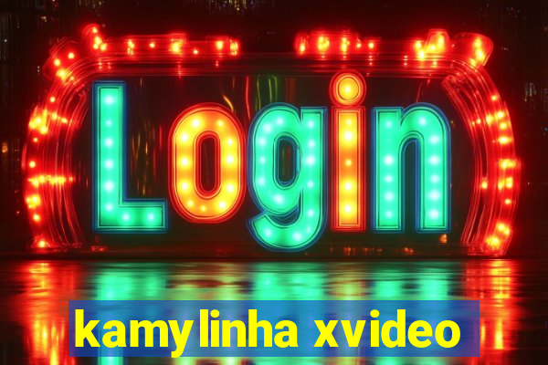 kamylinha xvideo